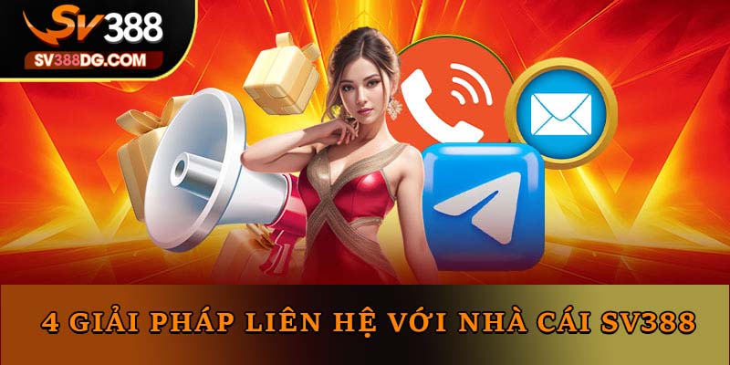 4 giải pháp liên hệ với nhà cái SV388