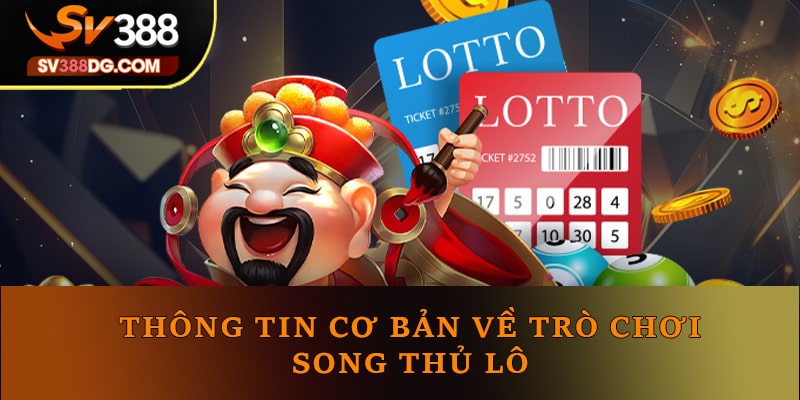 Thông tin cơ bản về trò chơi song thủ lô